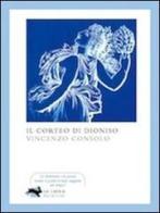 Il corteo di Dioniso di Vincenzo Consolo edito da La Lepre Edizioni