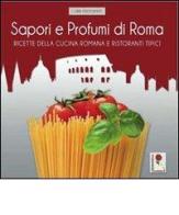 Sapori e profumi di Roma. Ricette della cucina romana e ristoranti tipici edito da L'Ortensia Rossa
