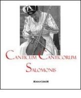 Canticum Canticorum Salomonis. Con CD Audio. Ediz. italiana e latina edito da AC ArteeCarta