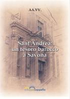 Sant'Andrea: un tesoro barocco a Savona edito da Cappello Edizioni