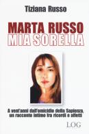 Marta Russo, mia sorella di Tiziana Russo edito da LOG (Milano)