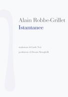 Istantanee di Alain Robbe-Grillet edito da Nonostante