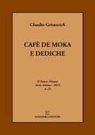 Cafè de moka e dediche di Claudio Grisancich edito da Hammerle Editori in Trieste
