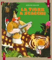 La tigre a scacchi di Adelchi Galloni edito da Barta