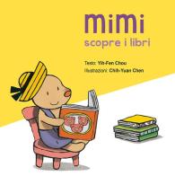 Mimi scopre i libri di Chou Yih-Fen edito da Picarona Italia