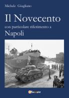Il Novecento con particolare riferimento a Napoli di Michele Giugliano edito da Youcanprint