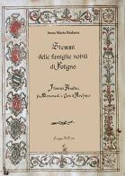 Stemmi delle famiglie nobili di Foligno di Anna Maria Rodante edito da Il Formichiere