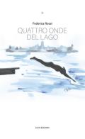 Quattro onde del lago di Federica Rossi edito da Elpo Edizioni