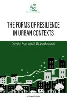 The forms of resilience in urban contexts di Celestina Fazia, Nahiduzzaman Kh Md edito da Le Penseur