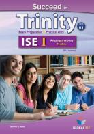 Succeed in Trinity-ISE 1. Reading-writing. Student's book. Con esapnsione online. Per le Scuole superiori edito da Global Elt