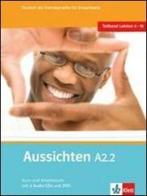 Aussichten. A2.2. Kursbuch-Arbeitsbuch. Con espansione online. Per le Scuole superiori. Con 2 CD Audio. Con DVD-ROM vol.2 edito da Klett