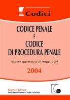 Codice penale e Codice di procedura penale. Aggiornato al 24 maggio 2004 edito da Giuffrè