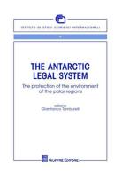 The Antartic legal system. The protection of the environment of the polar regions edito da Giuffrè