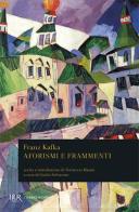 Aforismi e frammenti di Franz Kafka edito da Rizzoli