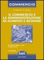 Il commercio e la somministrazione di alimenti e bevande di Aleandro Marinelli, Carla Nicolao edito da Buffetti