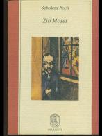 Zio Moses di Scholem Asch edito da Marietti