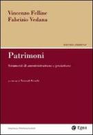 Patrimoni. Strumenti di amministrazione e protezione di Vincenzo Felline, Fabrizio Vedana edito da EGEA