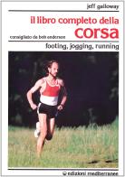 Il libro completo della corsa. Footing, jogging, running di Jeff Galloway edito da Edizioni Mediterranee