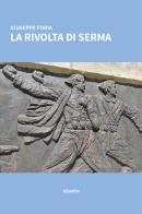 La rivolta di Serma di Giuseppe Foria edito da Gruppo Albatros Il Filo