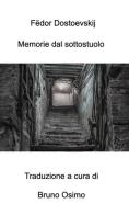 Memorie del sottosuolo di Fëdor Dostoevskij edito da Osimo Bruno