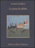 La pista di sabbia di Andrea Camilleri edito da Sellerio Editore Palermo