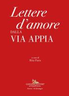 Lettere d'amore dalla Via Appia edito da Gangemi Editore
