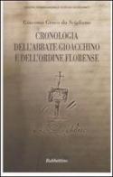 Cronologia dell'abbate Gioacchino e dell'ordine florense di Giacomo Greco da Scigliano edito da Rubbettino