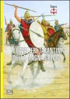 I cavalieri tarantini della Magna Grecia. 430-190 a.C. di Nic Fields edito da LEG Edizioni