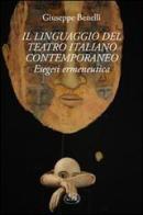 Il linguaggio nel teatro italiano contemporaneo di Giuseppe Benelli edito da Barbès