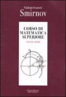 Corso di matematica superiore vol.1 di Vladimir Smirnov edito da Editori Riuniti Univ. Press