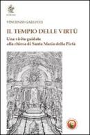 Il tempio delle virtù. Una visita guidata alla chiesa di Santa Maria della Pietà di Vincenzo Gallucci edito da Tipheret