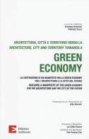 Architettura, citta e territorio verso la green economy. Ediz. italiana e inglese edito da Edizioni Ambiente