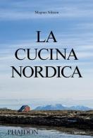 La cucina nordica di Magnus Nilsson edito da L'Ippocampo