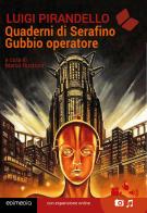 Quaderni di Serafino Gubbio operatore. Con QR code di Luigi Pirandello edito da Edimedia (Firenze)
