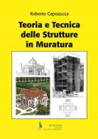Teoria e tecnica delle strutture in muratura di Roberto Capozucca edito da Bonomo