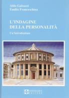 L' indagine della personalità. Un'introduzione di Aldo Galeazzi, Emilio Franceschina edito da UPSEL Domeneghini