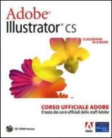 Adobe Illustrator CS. Classroom in a book. Corso ufficiale Adobe. Con CD-ROM edito da Pearson