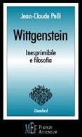 Wittgenstein. Inesprimibile e filosofia di Jean-Claude Pelli edito da Firenze Atheneum
