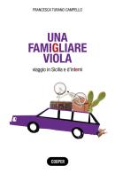 Una famigliare viola. Viaggio in Sicilia e d'interni di Francesca Turano Campello edito da Cooper