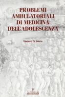 Problemi ambulatoriali di medicina dell'adolescenza di Vincenzo De Sanctis edito da Pacini Editore