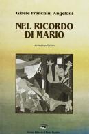 Nel ricordo di Mario di Giaele Franchini Angeloni edito da Il Ponte Vecchio