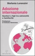 Adozione internazionale: genitori e figli tra estraneità e familiarità di Stefania Lorenzini edito da Alberto Perdisa Editore