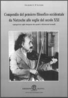 Compendio del pensiero filosofico occidentale da Nietzsche alle soglie del XXI secolo di Giuseppe S. D'Alterio edito da Edizioni Manna