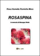 Rosaspina di Rosa H. Rumiche Mera edito da Youcanprint