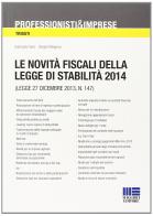 Le novità fiscali della legge di stabilità 2014 di Giancarlo Falco, Sergio Pellegrino edito da Maggioli Editore