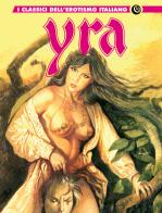 Yra. I classici dell'erotismo italiano vol. 13 di Leone Frollo edito da Editoriale Cosmo