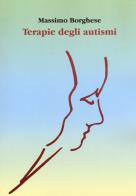 Terapie degli autismi di Massimo Borghese edito da Aldenia Edizioni
