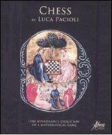 Chess by Luca Pacioli. The reinaissance evolution of a matematical game edito da Aboca Edizioni