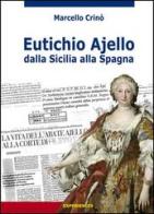 Eutichio Ajello dalla Sicilia alla Spagna di Marcello Crinò edito da Experiences