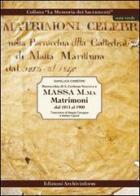Parrocchia di S. Cerbone Vescovo a Massa M.ma. Matrimoni dal 1813 al 1900 di Gianluca Camerini edito da Archivinform